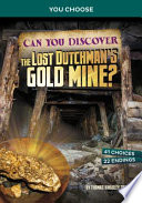 Book cover of CAN YOU DISCOVER THE LOST DUTCHMAN'S GOL