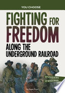 Book cover of FIGHTING FOR FREEDOM ALONG THE UNDERGROU