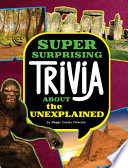Book cover of SUPER SURPRISING TRIVIA ABOUT THE UNEXPL