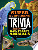Book cover of SUPER SURPRISING TRIVIA ABOUT RAIN FORES