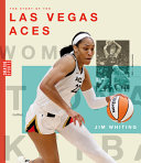 Book cover of WNBA - THE STORY OF THE LAS VEGAS ACES