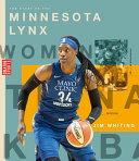Book cover of WNBA - THE STORY OF THE MINNESOTA LYNX