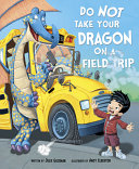 Book cover of DO NOT TAKE YOUR DRAGON ON A FIELD TRIP