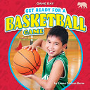 Book cover of GET READY FOR A BASKETBALL GAME
