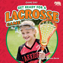 Book cover of GET READY FOR A LACROSSE GAME