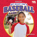 Book cover of GET READY FOR A BASEBALL GAME