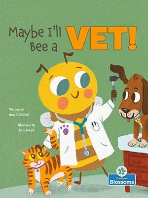 Book cover of MAYBE I'LL BEE A VET