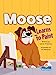 Book cover of MOOSE LEARNS TO PAINT