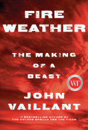 Book cover of FIRE WEATHER - THE MAKING OF A BEAST