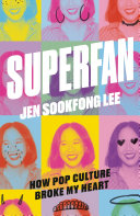Book cover of SUPERFAN - HOW POP CULTURE BROKE MY HEART