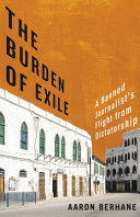 Book cover of BURDEN OF EXILE - A BANNED JOURNALIST'S FLIGHT FROM DICTATORSHIP