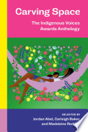 Book cover of CARVING SPACE - INDIGENOUS VOICES AWARDS