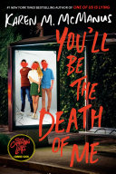 Book cover of YOU'LL BE THE DEATH OF ME