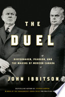 Book cover of DUEL - DIEFENBAKER PEARSON & THE MAKING