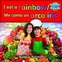 Book cover of I EAT A RAINBOW - ME COMO UN ARCO IRIS E