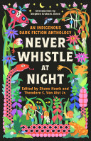 Book cover of NEVER WHISTLE AT NIGHT - AN INDIGENOUS D