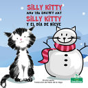 Book cover of SILLY KITTY & THE SNOWY DAY - SILLY KITT
