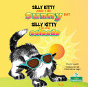 Book cover of SILLY KITTY & THE SUNNY DAY - SILLY KITT