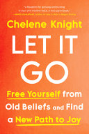 Book cover of LET IT GO - FREE YOURSELF FROM OLD BELIE