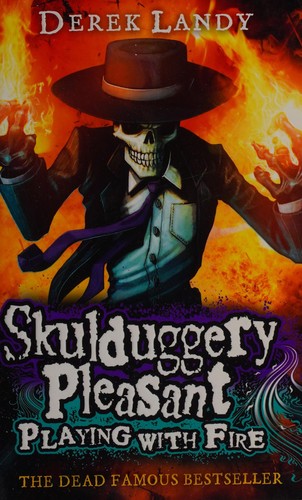 Book cover of SKULDUGGERY PLEASANT 02 PLAYING WITH FIR