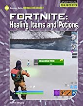 Book cover of FORTNITE - HEALING ITEMS & POTIONS