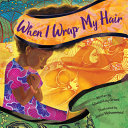 Book cover of WHEN I WRAP MY HAIR