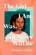 Book cover of GIRL I AM WAS & WILL NEVER BE