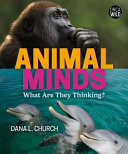 Book cover of ANIMAL MINDS - WHAT ARE THEY THINKING?