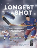 Book cover of LONGEST SHOT - HOW LARRY KWONG CHANGED THE FACE OF HOCKEY