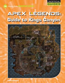 Book cover of APEX LEGENDS - GUIDE TO KINGS CANYON