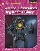 Book cover of APEX LEGENDS - BEGINNER'S GUIDE