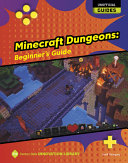 Book cover of MINECRAFT DUNGEONS - BEGINNER'S GUIDE