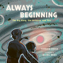 Book cover of ALWAYS BEGINNING - THE BIG BANG, THE UNIVERSE, AND YOU