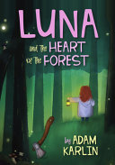 Book cover of LUNA & THE HEART OF THE FOREST