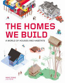 Book cover of HOMES WE BUILD - WORLD OF HOUSES & HABIT