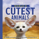 Book cover of WORLD'S CUTEST ANIMALS - 100 OUTRAGEOUSL
