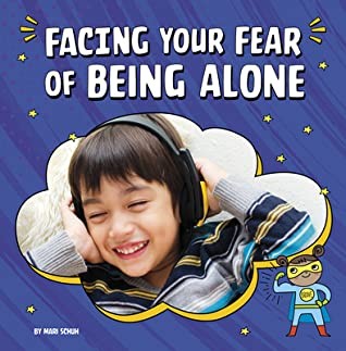 Book cover of FACING YOUR FEAR OF BEING ALONE