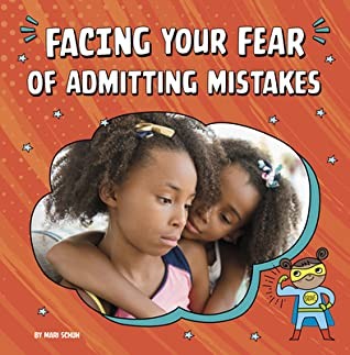 Book cover of FACING YOUR FEAR OF ADMITTING MISTAKES