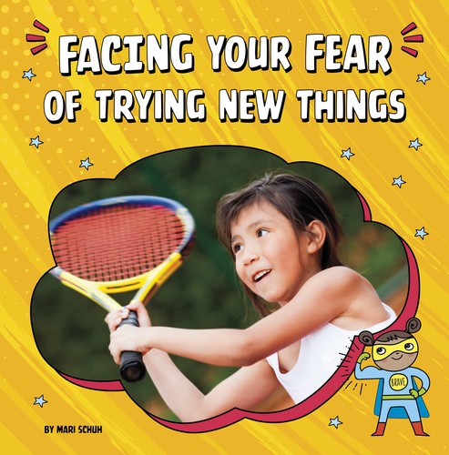 Book cover of FACING YOUR FEAR OF TRYING NEW THINGS