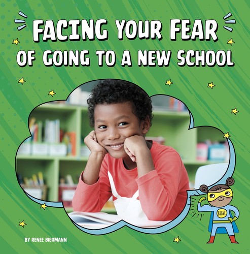 Book cover of FACING YOUR FEAR OF GOING TO A NEW SCHOO