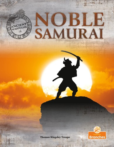 Book cover of ANCIENT WARRIORS - NOBLE SAMURAI