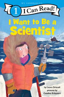 Book cover of I WANT TO BE A SCIENTIST
