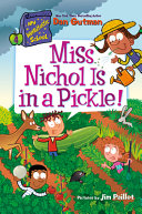 Book cover of MY WEIRDTASTIC SCHOOL 04 MISS NICHOL IS IN A PICKLE