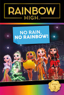 Book cover of RAINBOW HIGH - NO RAIN NO RAINBOW