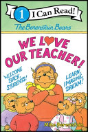 Book cover of BERENSTAIN BEARS - WE LOVE OUR TEACH
