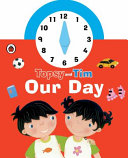 Book cover of TOPSY & TIM - OUR DAY CLOCK BOOK