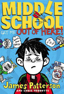 Book cover of MIDDLE SCHOOL 02 GET ME OUT OF HERE