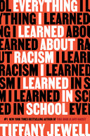 Book cover of EVERYTHING I LEARNED ABOUT RACISM I LEARNED IN SCHOOL
