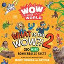 Book cover of WHAT IN THE WOW 02 WOW IN THE WORLD