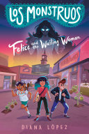 Book cover of LOS MONSTRUOS - FELICE & THE WAILING WOM